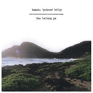 Bonnie 'Prince' Billy: The Letting Go (2006)